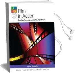 Film in Action: Teaching Language Using Moving Images Audiobook download free by Kieran Donaghy