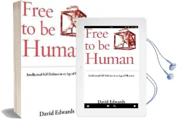 Free to be Human: Intellectual Self-Defence in an age of Illusions Audiobook download free by David Edwards