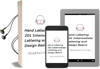 Hand Lettering 201: Intermediate Lettering and Design Basics Audiobook download free by Chalkfulloflove