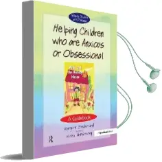 Helping Children who are Anxious or Obsessional: A Guidebook Audiobook download free by Margot Sunderland