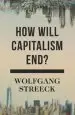 Audiobook How Will Capitalism end?: Essays on a Failing System author Wolfgang Streeck