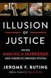 Audiobook Illusion of Justice: Inside Making a Murderer and America'S Broken System author Jerome F. Buting