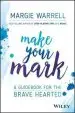 Audiobook Make Your Mark: A Guidebook for the Brave Hearted author Margie Warrell