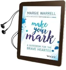 Make Your Mark: A Guidebook for the Brave Hearted Audiobook download free by Margie Warrell