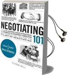 Negotiating 101: From Planning Your Strategy to Finding a Common Ground, an Essential Guide to the art of Negotiating Audiobook download free by Peter Sander