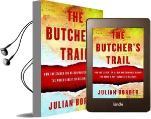 The Butcher'S Trail: How the Search for Balkan war Criminals Became the World'S Most Successful Manhunt Audiobook download free by Julian Borger