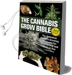 The Cannabis Grow Bible: The Definitive Guide to Growing Marijuana for Recreational and Medicinal use Audiobook download free by Greg Green