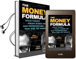 The Money Formula: Dodgy Finance, Pseudo Science, and how Mathematicians Took Over the Markets Audiobook download free by Paul Wilmott