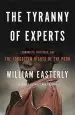 Audiobook The Tyranny of Experts: Economists, Dictators, and the Forgotten Rights of the Poor author William Easterly