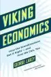 Audiobook Viking Economics: How the Scandinavians got it Right - and how we Can, too author George Lakey