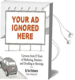 Your ad Ignored Here: Cartoons From 15 Years of Marketing, Business, and Doodling in Meetings Audiobook download free by Tom Fishburne