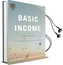 Basic Income: A Radical Proposal for a Free Society and a Sane Economy Audiobook download free by Phillipe Van Parijs