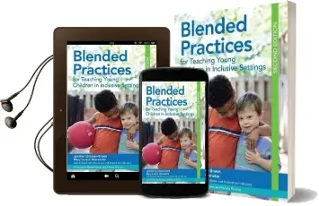 Blended Practices for Teaching Young Children in Inclusive Settings Audiobook download free by Jennifer Grisham Brown