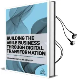 Building the Agile Business Through Digital Transformation Audiobook download free by Neil Perkin