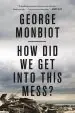 Audiobook How did we get Into This Mess?: Politics, Equality, Nature author George Monbiot