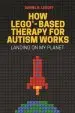 Audiobook How Lego (R)-Based Therapy for Autism Works: Landing on my Planet author Daniel B. Legoff