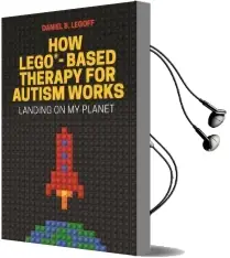 How Lego (R)-Based Therapy for Autism Works: Landing on my Planet Audiobook download free by Daniel B. Legoff