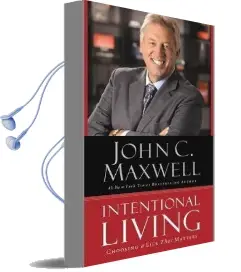 Intentional Living: Choosing a Life That Matters Audiobook download free by John C. Maxwell