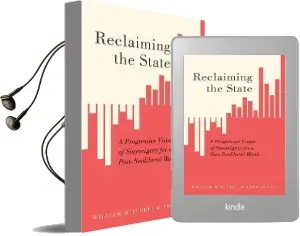Reclaiming the State: A Progressive Vision of Sovereignty for a Post-Neoliberal World Audiobook download free by William Mitchell