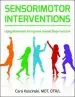 Audiobook Sensorimotor Interventions: Using Movement to Improve Overall Body Function author Cara Koscinski