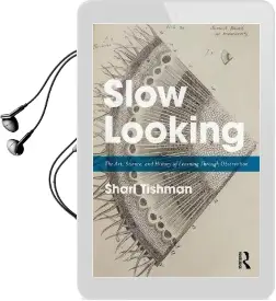 Slow Looking: The art and Practice of Learning Through Observation Audiobook download free by Shari Tishman