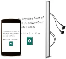 The Alternative: Most of What you Believe About Poverty is Wrong Audiobook download free by Mauricio L Miller
