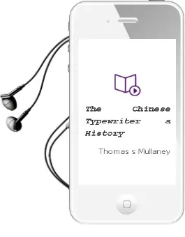 The Chinese Typewriter: A History Audiobook download free by Thomas S. Mullaney