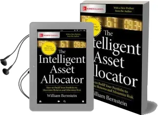 The Intelligent Asset Allocator: How to Build Your Portfolio to Maximize Returns and Minimize Risk Audiobook download free by William J. Bernstein