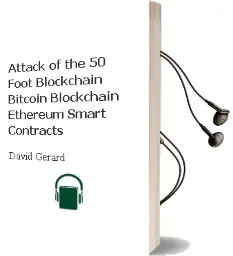 Attack of the 50 Foot Blockchain: Bitcoin, Blockchain, Ethereum & Smart Contracts Audiobook download free by David Gerard