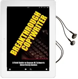 Breakthrough Copywriter: A Field Guide to Eugene m. Schwartz Advertising Genius Audiobook download free by Dr Robert C Worstell