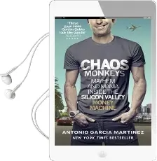 Chaos Monkeys: Inside the Silicon Valley Money Machine Audiobook download free by Antonio García Martínez