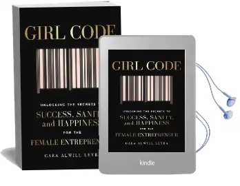 Girl Code: Unlocking the Secrets to Success, Sanity and Happiness for the Female Entrepreneur Audiobook download free by Cara Alwill Leyba