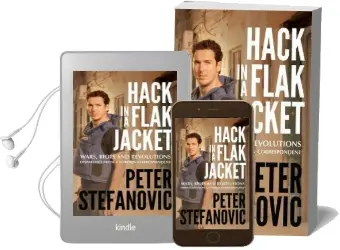 Hack in a Flak Jacket: Wars, Riots and Revolutions - Dispatches From a Foreign Correspondent Audiobook download free by Peter Stefanovic