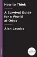 Audiobook How to Think: A Survival Guide for a World at Odds author Alan Jacobs