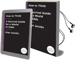 How to Think: A Survival Guide for a World at Odds Audiobook download free by Alan Jacobs