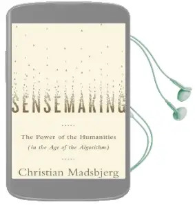 Sensemaking: What Makes Human Intelligence Essential in the age of the Algorithm Audiobook download free by Christian Madsbjerg