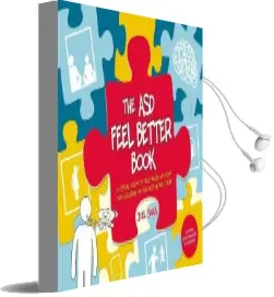 The asd Feel Better Book: A Visual Guide to Help Brain and Body for Children on the Autism Spectrum Audiobook download free by Joel Shaul