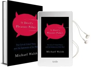 The Devil'S Pleasure Palace: The Cult of Critical Theory and the Subversion of the West Audiobook download free by Michael Walsh