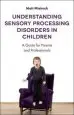 Audiobook Understanding Sensory Processing Disorders in Children: A Guide for Parents and Professionals author Matt Mielnick