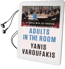 Adults in the Room: My Battle With the European and American Deep Establishment Audiobook download free by Yanis Varoufakis