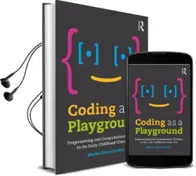 Coding as a Playground: Programming and Computational Thinking in the Early Childhood Classroom Audiobook download free by Marina Bers