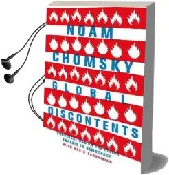 Global Discontents: Conversations on the Rising Threats to Democracy Audiobook download free by Noam Chomsky