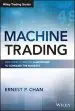 Audiobook Machine Trading: Deploying Computer Algorithms to Conquer the Markets author Ernest P. Chan