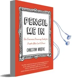 Pencil me in: The Business Drawing Book for People who Can'T Draw Audiobook download free by Christina R Wodtke
