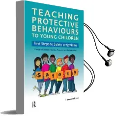 Teaching Protective Behaviours to Young Children: First Steps to Safety Programme Audiobook download free by Carolyn Gelenter