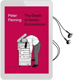 The Death of Homo Economicus: Work, Debt and the Myth of Endless Accumulation Audiobook download free by Peter Fleming