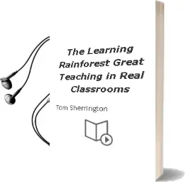 The Learning Rainforest: Great Teaching in Real Classrooms Audiobook download free by Tom Sherrington