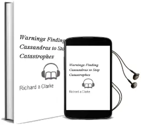 Warnings: Finding Cassandras to Stop Catastrophes Audiobook download free by Richard A. Clarke