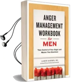 Anger Management Workbook for men: Take Control of Your Anger and Master Your Emotions Audiobook download free by Aaron Karmin