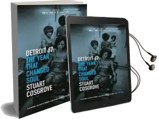 Detroit 67: The Year That Changed Soul Audiobook download free by Stuart Cosgrove